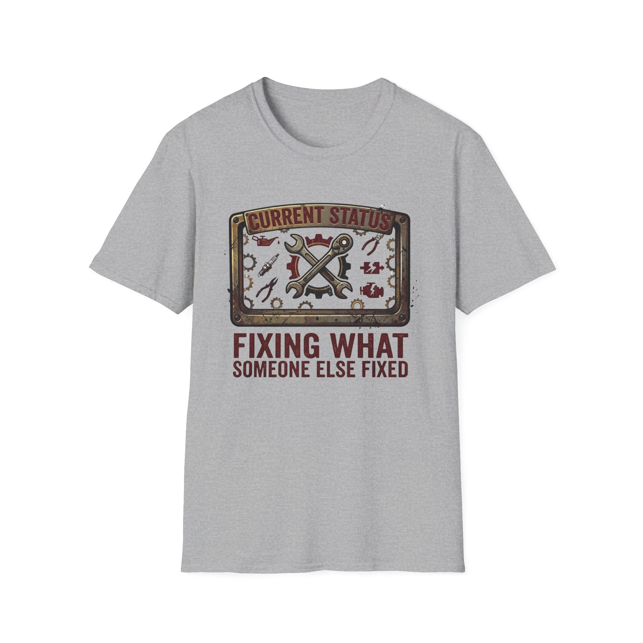 Fixing What Someone Else Fixed T-Shirt