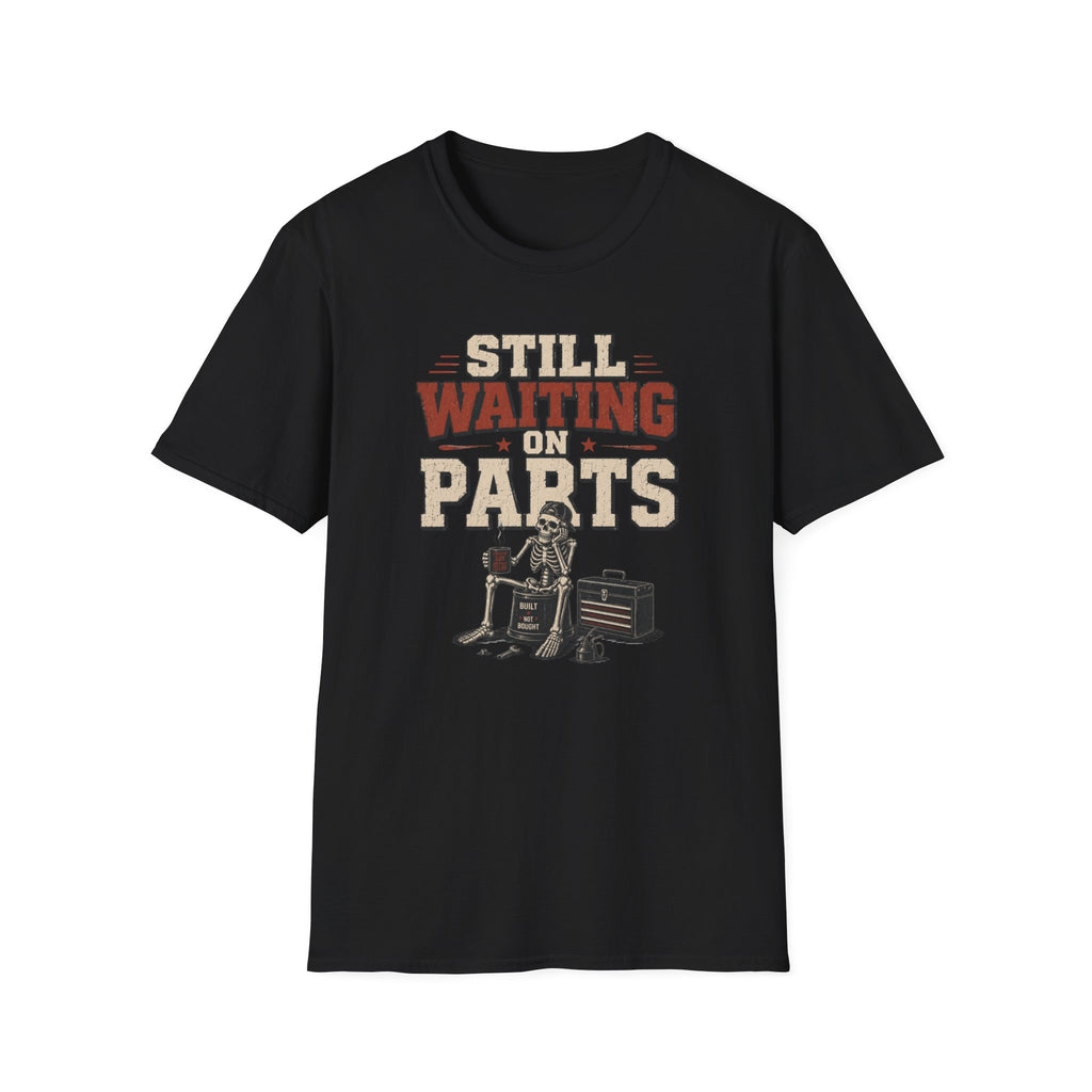 Still Waiting on Parts T-Shirt