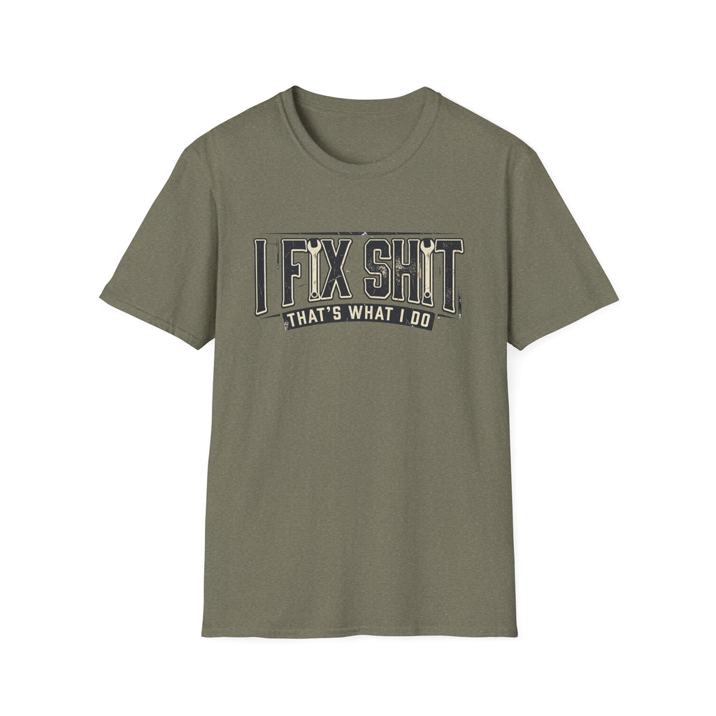 I Fix Shit T-Shirt