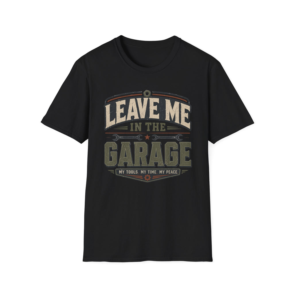 Leave me in the Garage T-Shirt