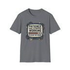 Patience Stopped Working T-Shirt