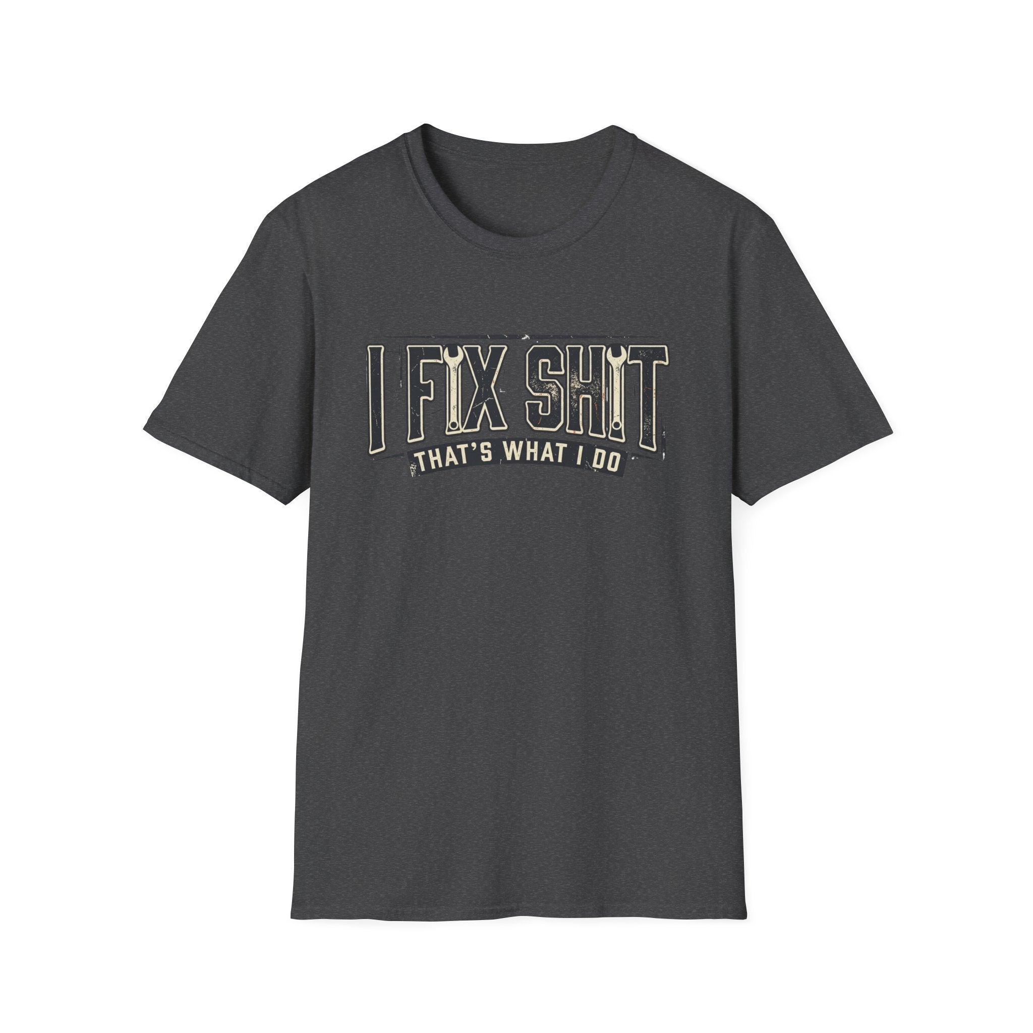 I Fix Shit T-Shirt