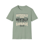 Mentally in Garage T-Shirt