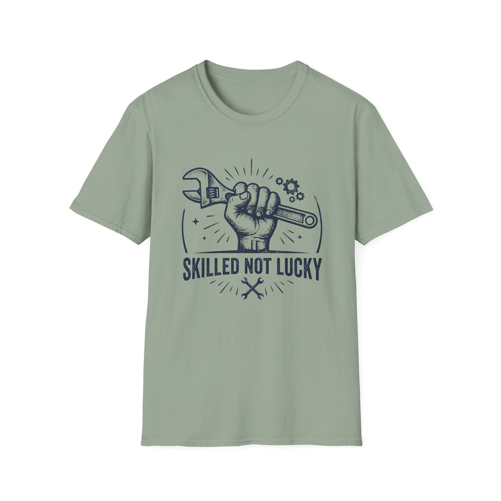 Skilled Not Lucky T-Shirt
