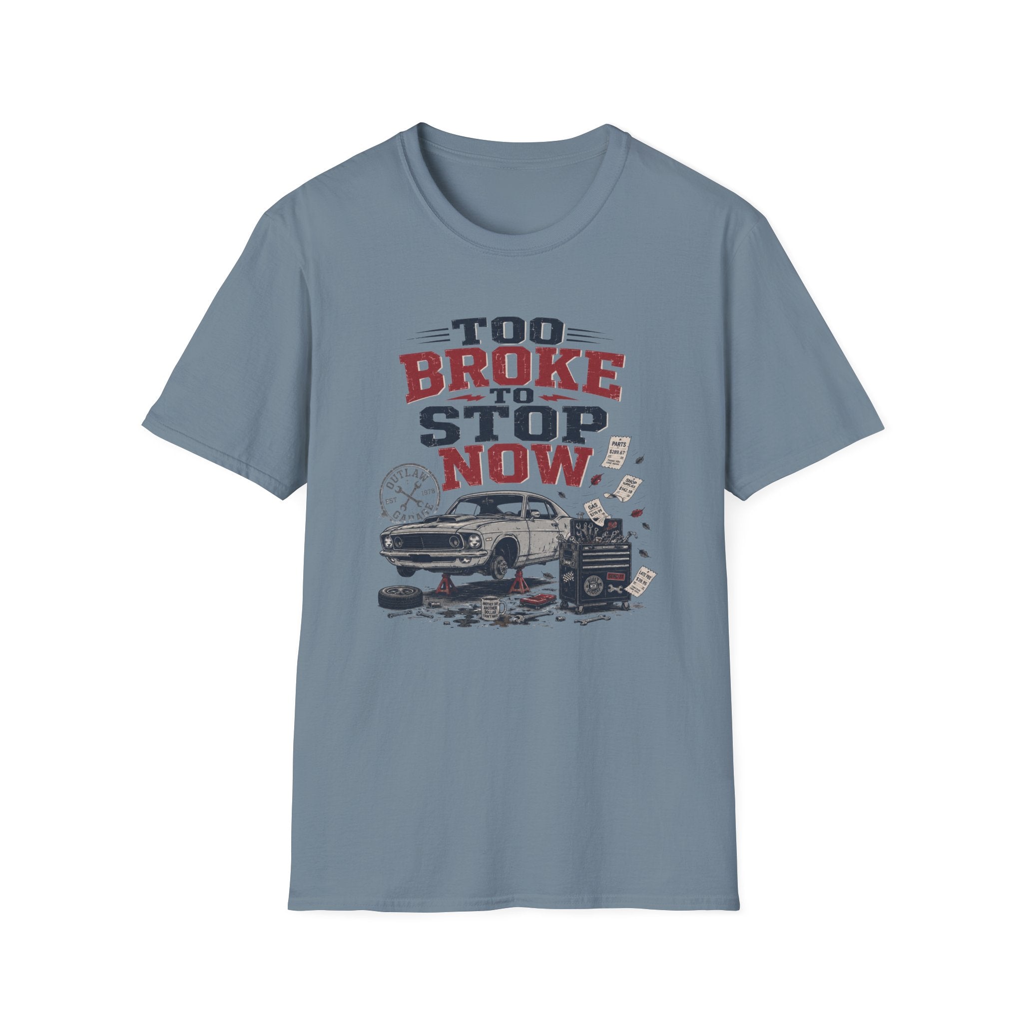 Too Broke To Stop T-Shirt