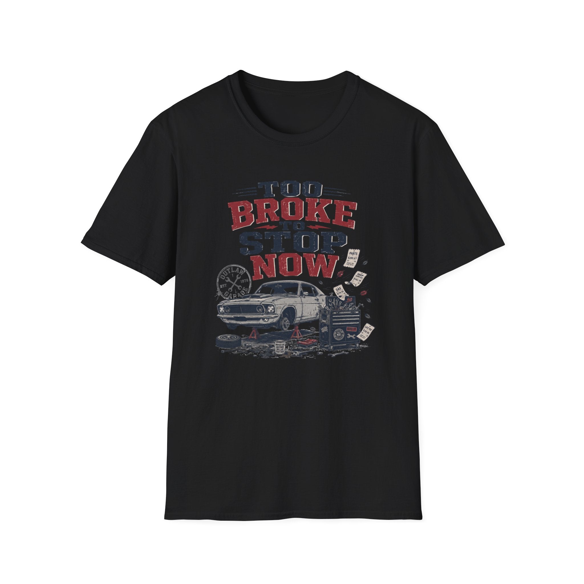 Too Broke To Stop T-Shirt