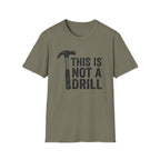 Not a Drill T-Shirt