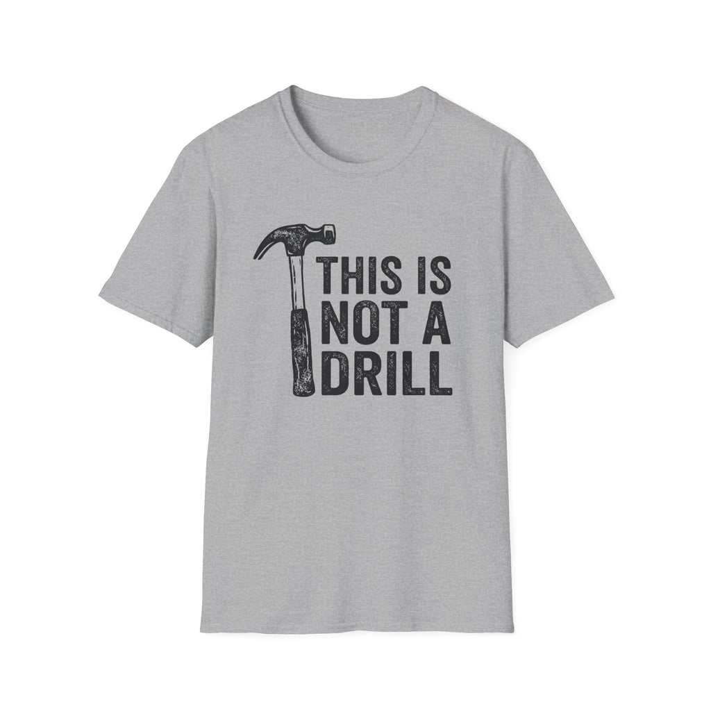 Not a Drill T-Shirt