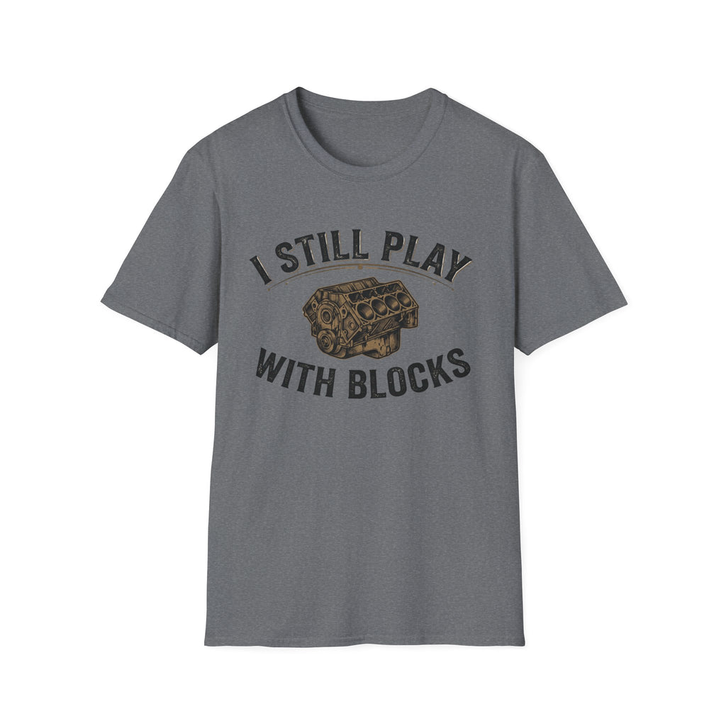 Still Play with Blocks T-Shirt