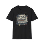 Patience Stopped Working T-Shirt