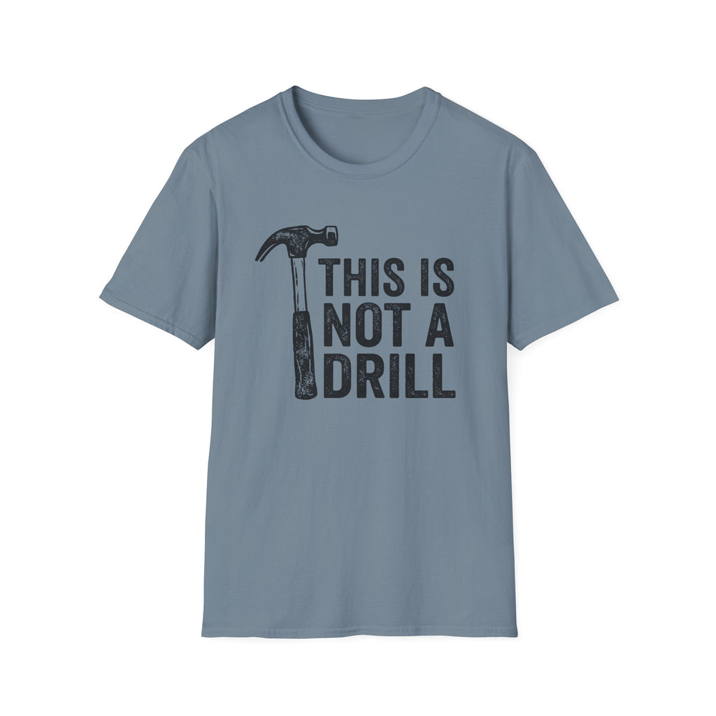 Not a Drill T-Shirt