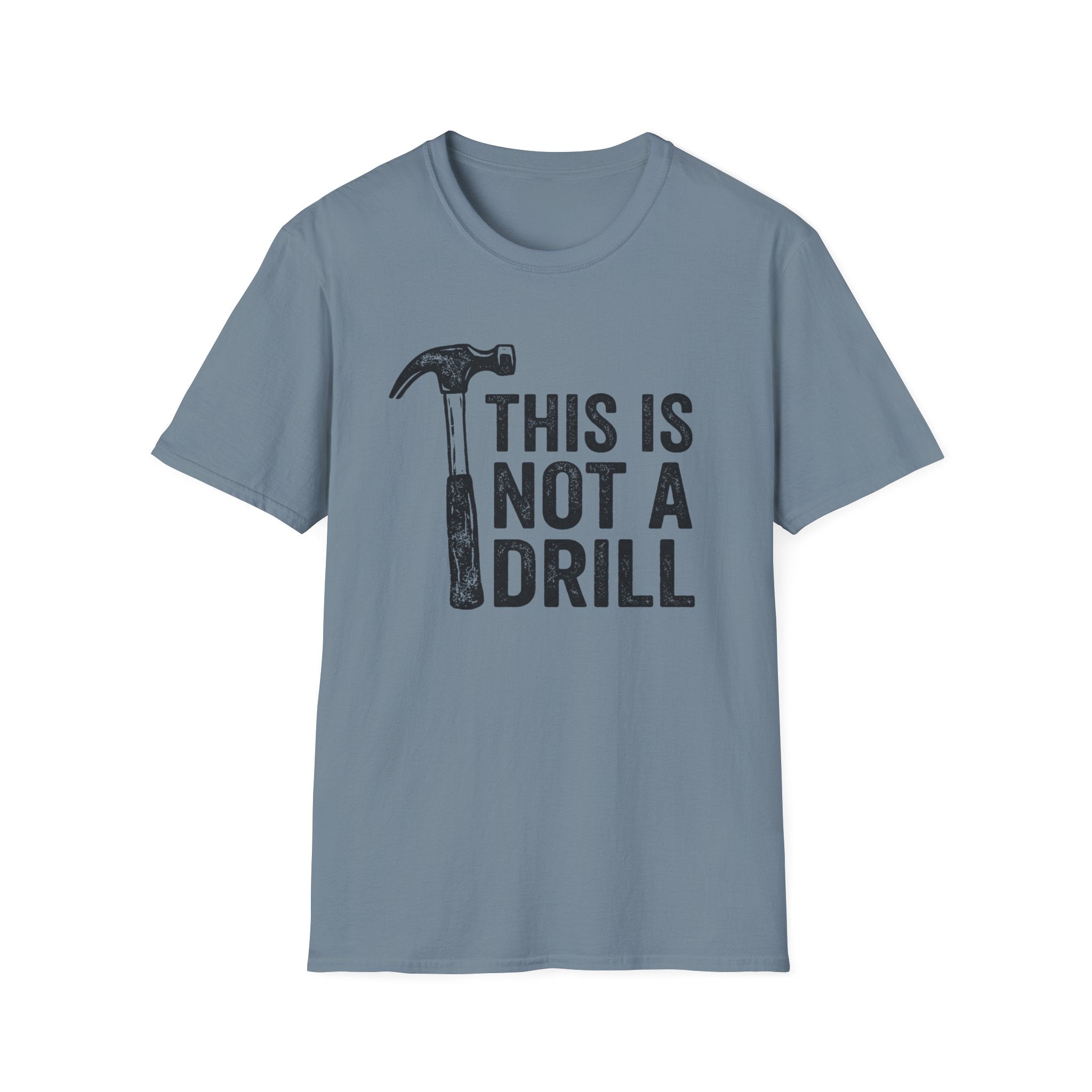 Not a Drill T-Shirt
