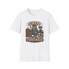 Shop Foreman T-Shirt