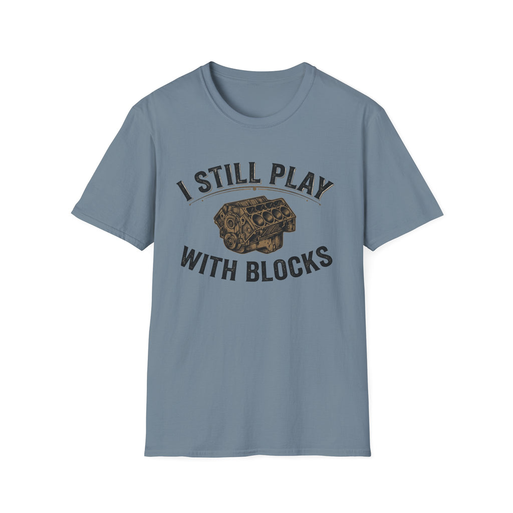 Still Play with Blocks T-Shirt