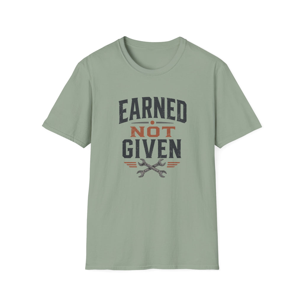 Earned Not Given T-Shirt