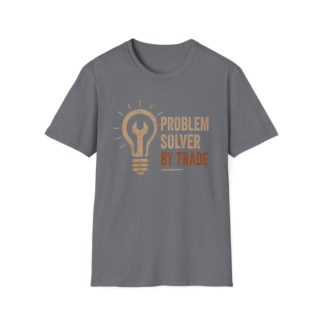 Problem Solver by Trade T-Shirt