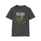 Waiting on Parts Again T-Shirt