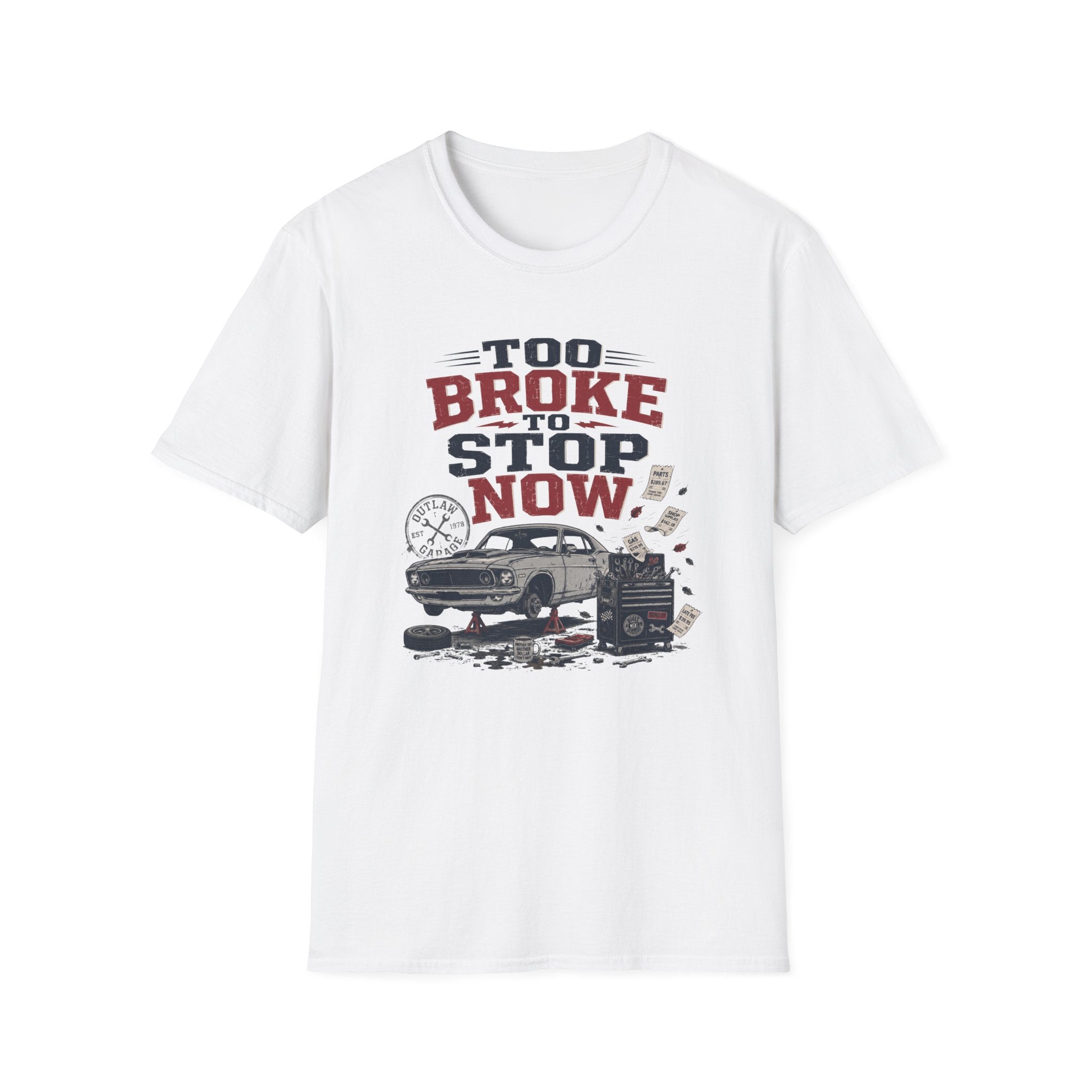 Too Broke To Stop T-Shirt