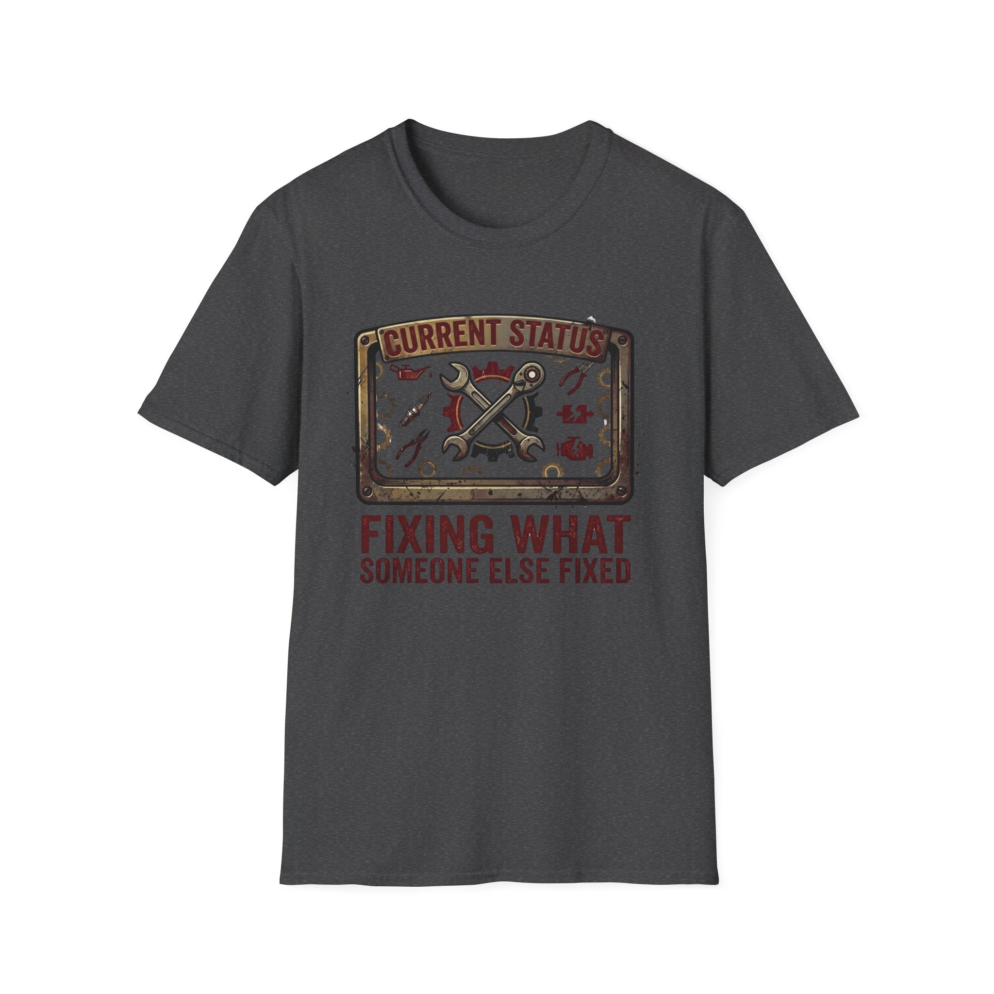 Fixing What Someone Else Fixed T-Shirt