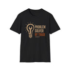 Problem Solver by Trade T-Shirt