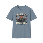 I'm Not Old T-Shirt