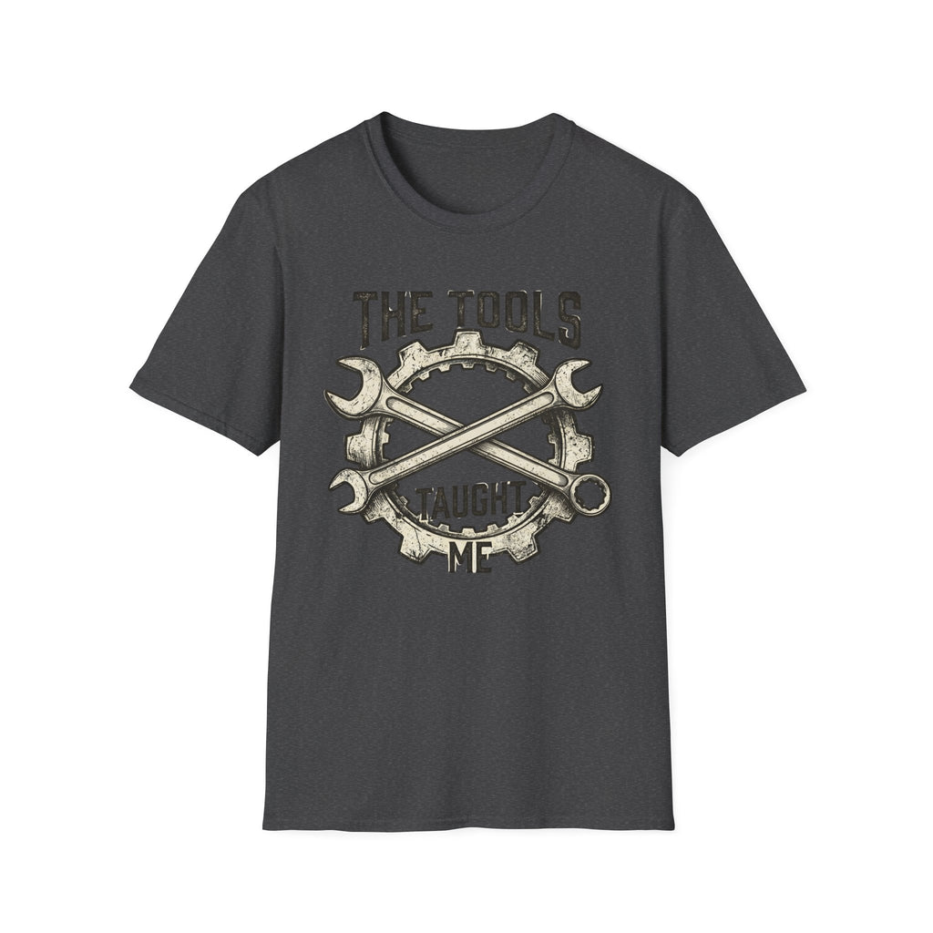 Tools Taught Me T-Shirt