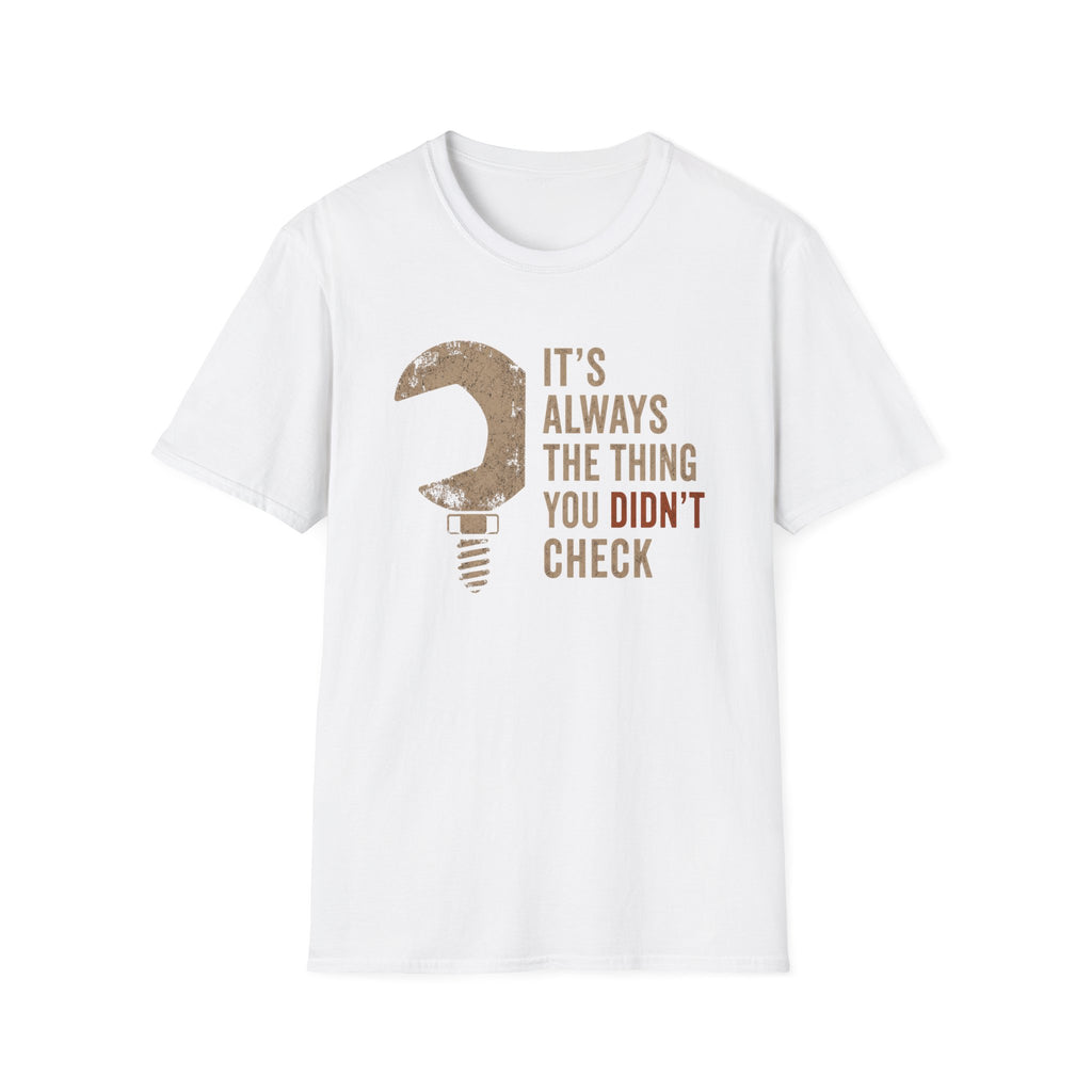 Didn't Check T-Shirt