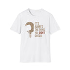 Didn't Check T-Shirt