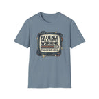 Patience Stopped Working T-Shirt