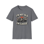 I'm Not Old T-Shirt