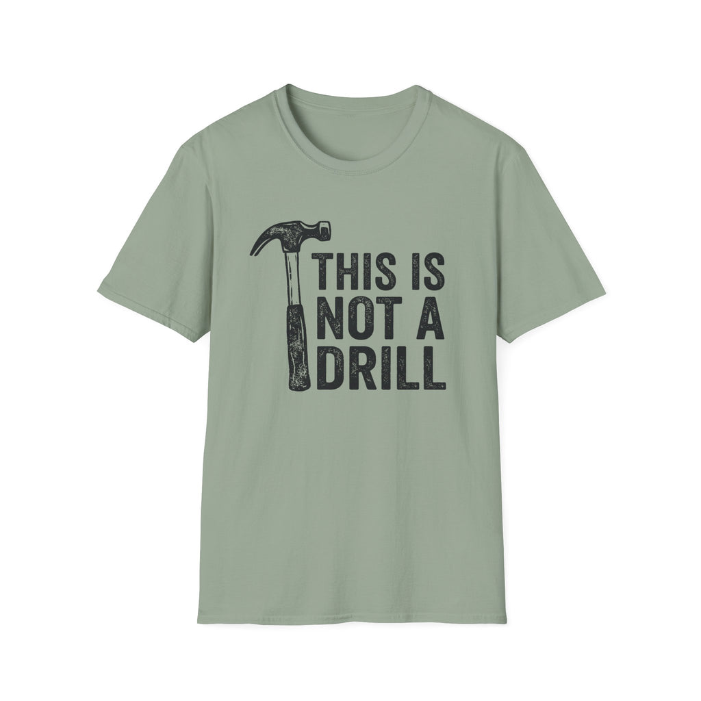 Not a Drill T-Shirt