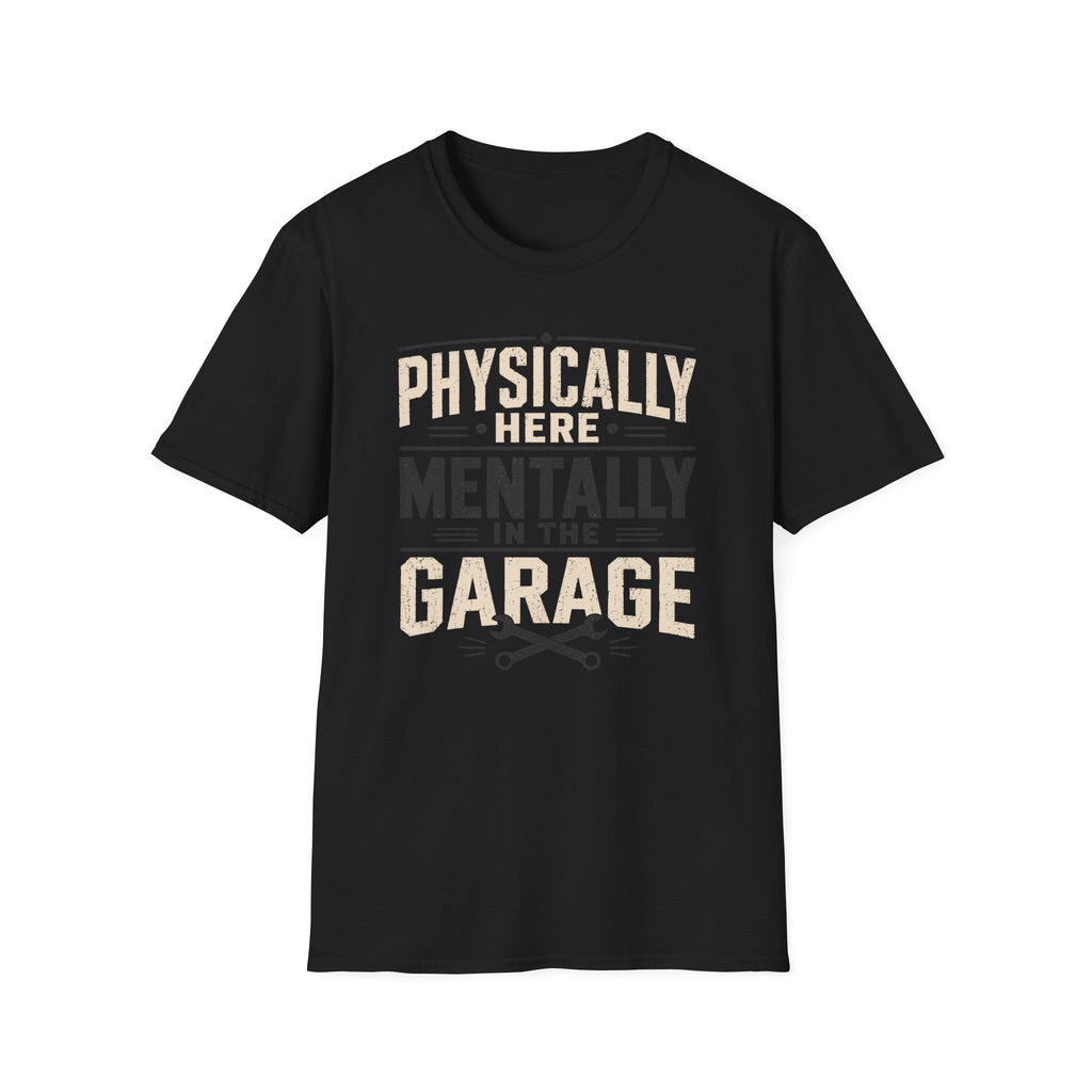 Mentally in Garage T-Shirt