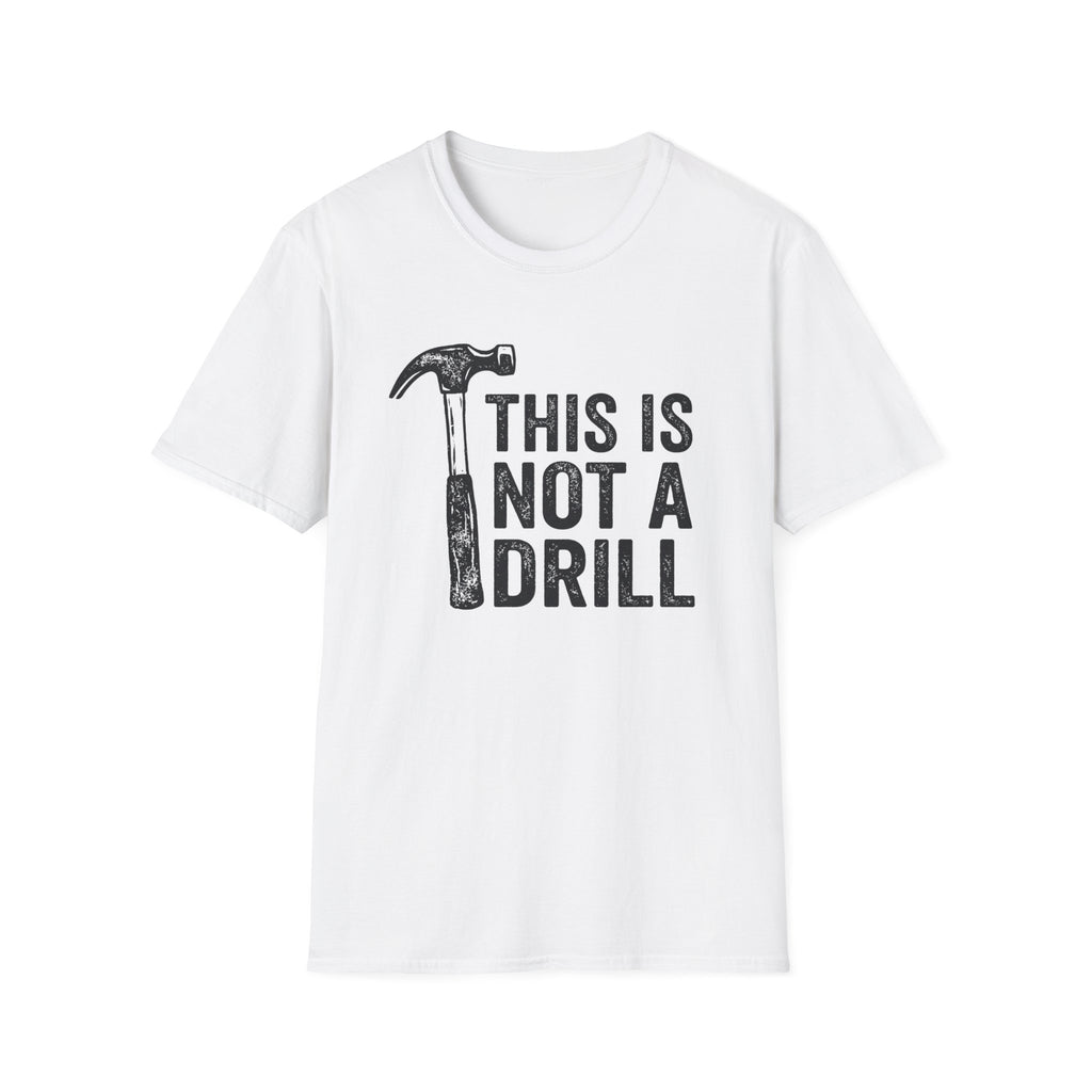 Not a Drill T-Shirt