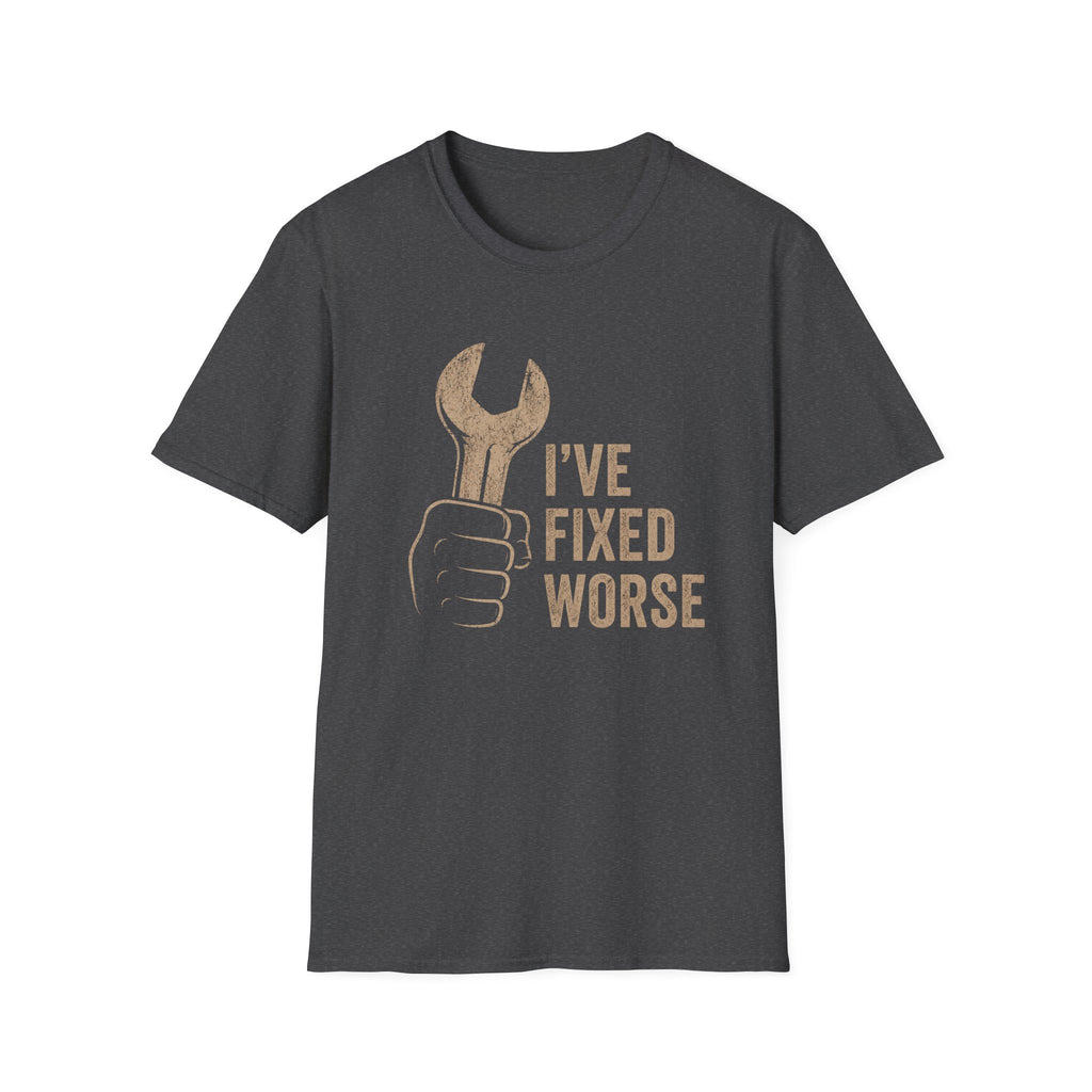 I've Fixed Worse T-Shirt