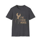 I've Fixed Worse T-Shirt