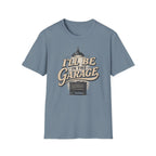 I'll Be in the Garage T-Shirt