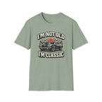 I'm Not Old T-Shirt