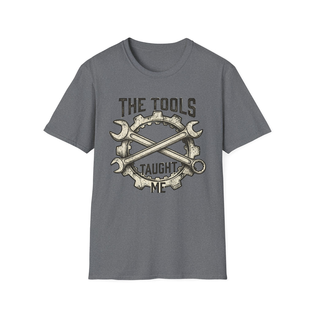 Tools Taught Me T-Shirt