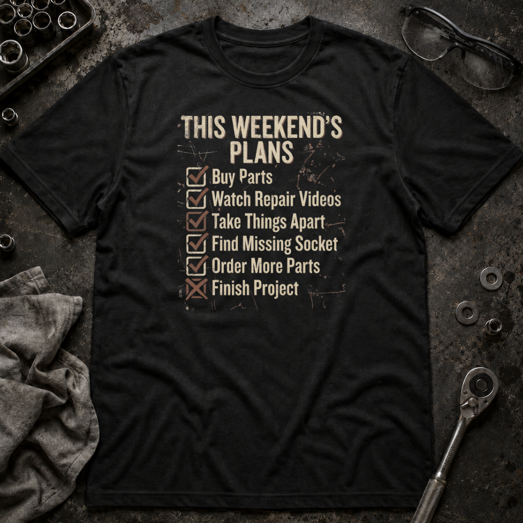 Weekend Plans T-Shirt
