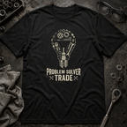 Problem Solver Trade T-Shirt
