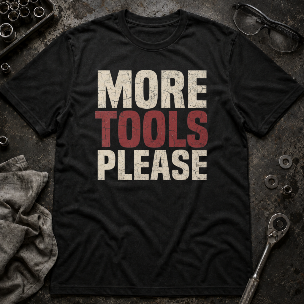 More Tools T-Shirt