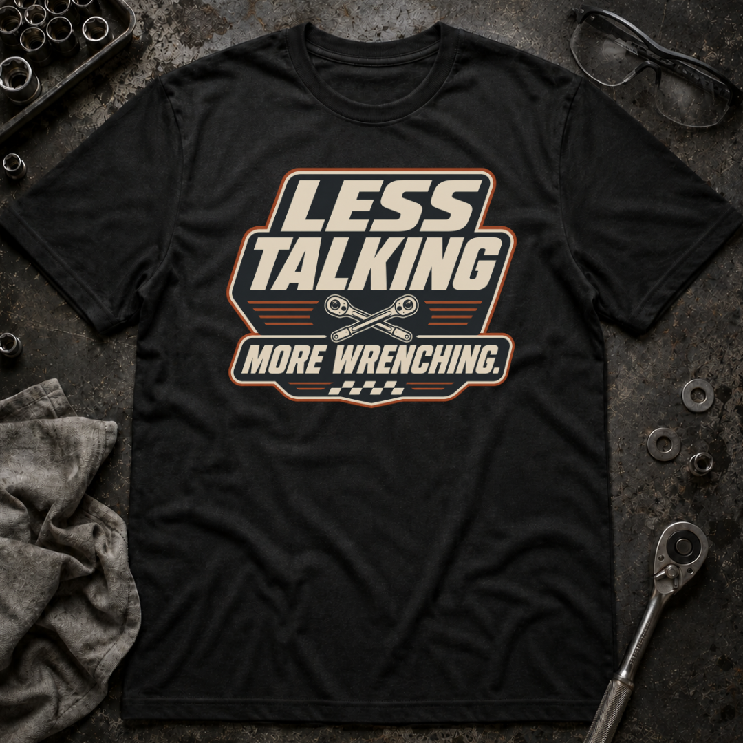 More Wrenching T-Shirt