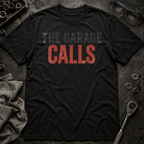 The Garage Calls T-Shirt