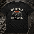 I'm Not Old T-Shirt