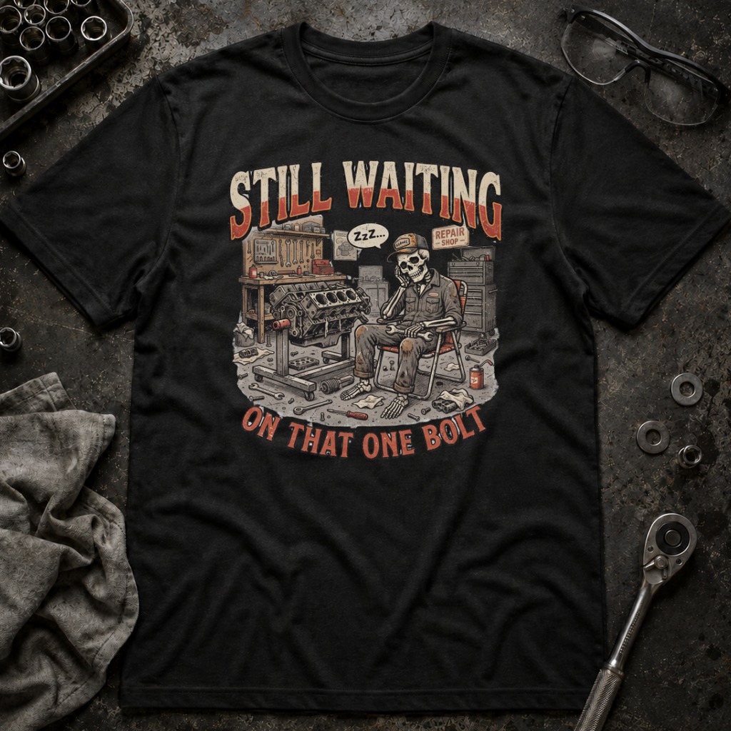 Waiting on That One Bolt T-Shirt