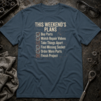 Weekend Plans T-Shirt