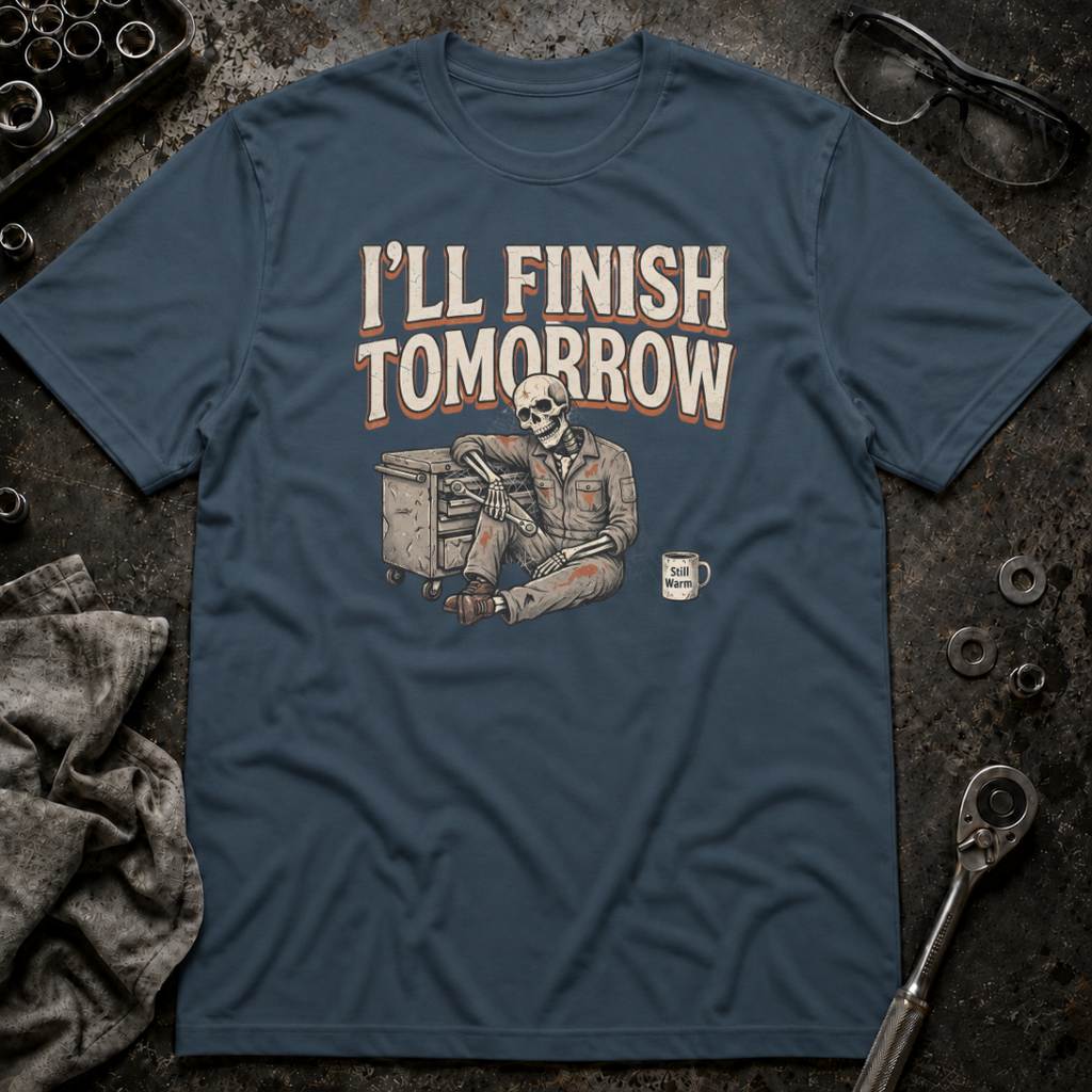 Finish Tomorrow T-Shirt