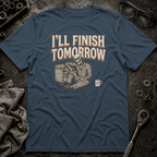 Finish Tomorrow T-Shirt