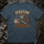 Overtime Supervisor T-Shirt