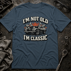 I'm Not Old T-Shirt